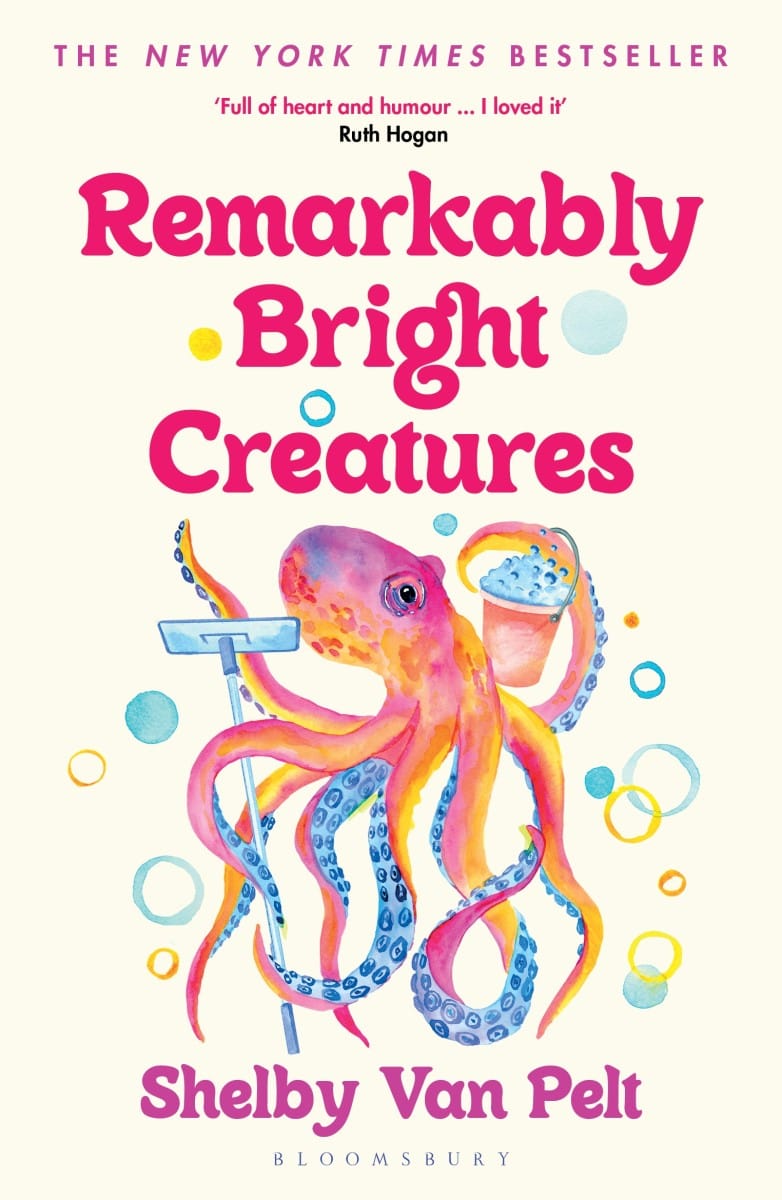 Remarkably Bright Creatures by Shelby Van&nbsp;Pelt